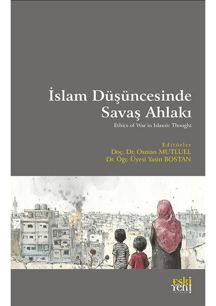 İslam Düşüncesinde Savaş Ahlakı - Osman Mutluel