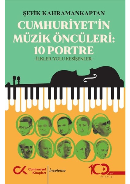 Cumhuriyet’in Müzik Öncüleri: 10 Portre - Şefik Kahramankaptan