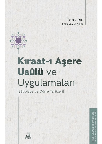 Kıraat-I Aşere Usûlü ve Uygulamaları (Şâtibiyye ve Dürre Tarikleri) - Lokman Şan