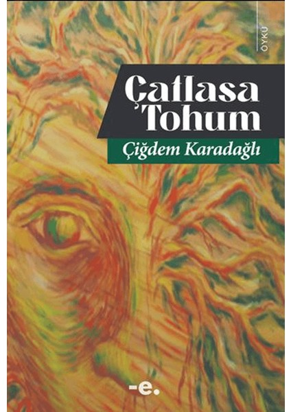 Çatlasa Tohum - Çiğdem Karadağlı