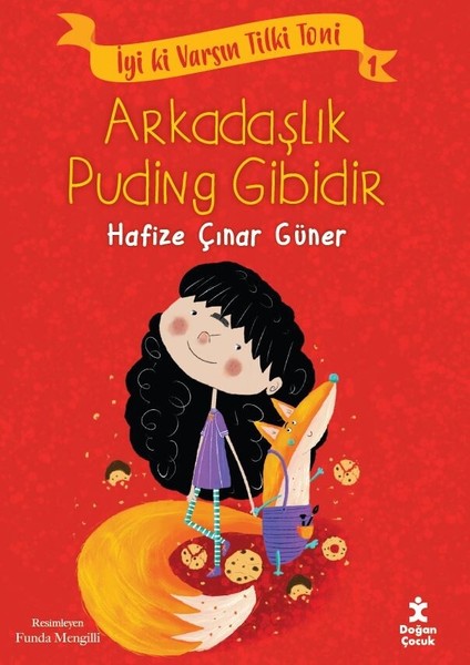 İyi Ki Varsın Tilki Toni 1 – Arkadaşlık Puding Gibidir - Hafize Çınar Güner