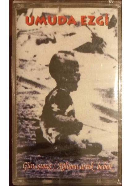 Umuda Ezgi Gün Işımış / Ağlama Artık Bebek Açılmamış Jelatininde Kaset