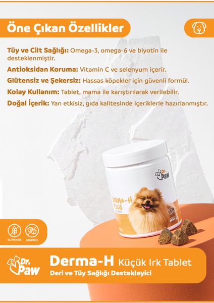 - Derma H Plus Küçük Irk Köpekler için Glütensiz ve Şekersiz Tüy ve Cilt Sağlığı Destekleyici Çiğnenebilir Tablet (60 Adet, 90 Gr)