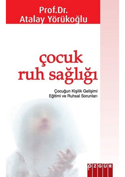 Çocuk Ruh Sağlığı - Atalay Yörükoğlu