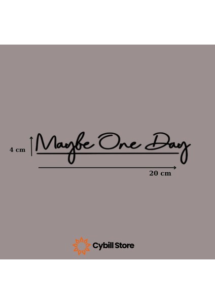 Maybe One Day Sticker