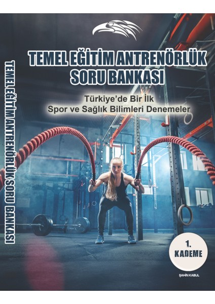 Temel Eğitim Antrenörlük Tek Ders Soru Bankası Spor ve Sağlık Bilimleri 1.kademe