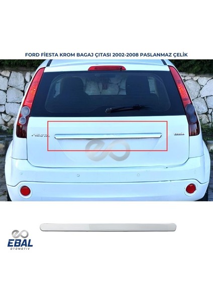 Ford Fiesta Krom Bagaj Çıtası 2002-2008 Arası P. Çelik