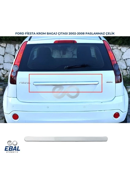 Ebal Oto Ford Fiesta Krom Bagaj Çıtası 2002-2008 Arası P. Çelik