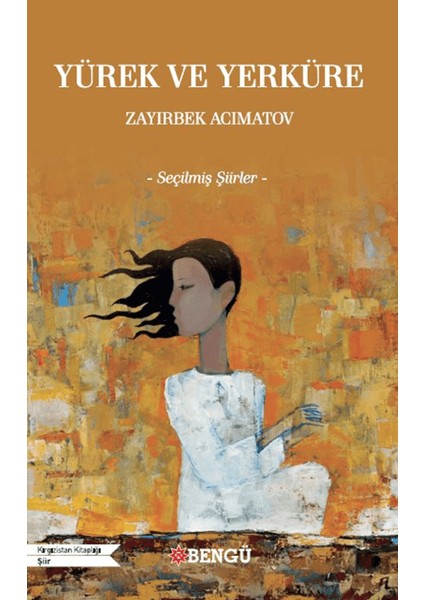 Yürek ve Yerküre - Zayırbek Acımatov