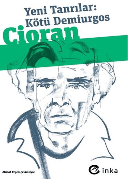 Yeni Tanrılar: Kötü Demiurgos - Emil Michel Cioran