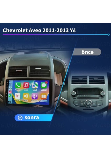 Chevrolet Aveo 2011-2013 Yıl 4gb Ram + 32GB Hafıza Android Sürüm 13 Kablosuz Carplay Navigasyon Multimedya Çerçeveli ve Arka Görüş Kameralı 9 Inç Ekran Çerçeve ve Arka Görüş Kamerası ile