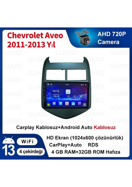 Chevrolet Aveo 2011-2013 Yıl 4gb Ram + 32GB Hafıza Android Sürüm 13 Kablosuz Carplay Navigasyon Multimedya Çerçeveli ve Arka Görüş Kameralı 9 Inç Ekran Çerçeve ve Arka Görüş Kamerası ile