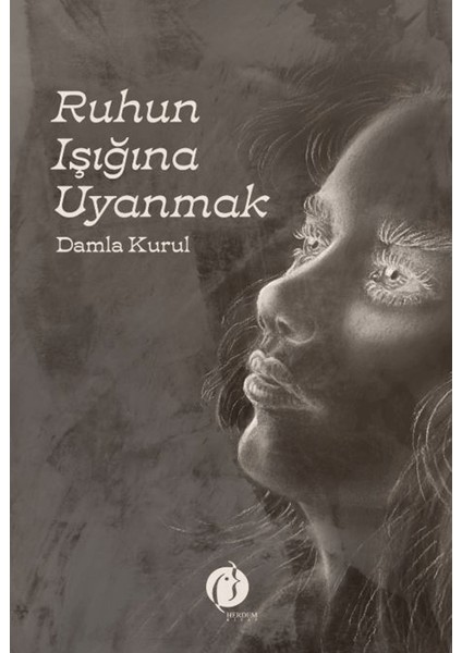 Ruhun Işığına Uyanmak - Damla Kurul