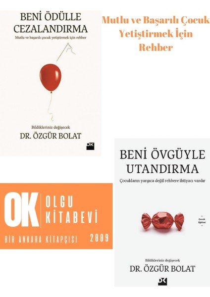 Mutlu ve Başarılı Çocuk Yetiştirmek İçin Rehber - Beni Övgüyle Utandırma - Beni Ödülle Cezalandırma 3 Kitap - Özgür Bolat