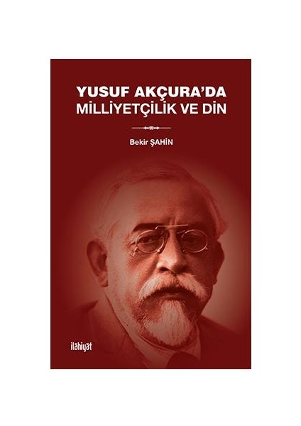 Yusuf Akçura'da Milliyetçilik ve Din
