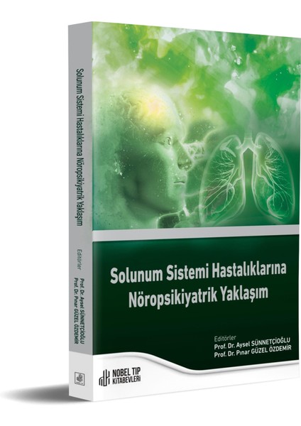 Solunum Sistemi Hastalıklarına Nöropsikiyatrik Yaklaşım