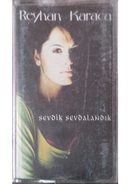 Reyhan Karaca Sevdik Sevdalandık Kaset