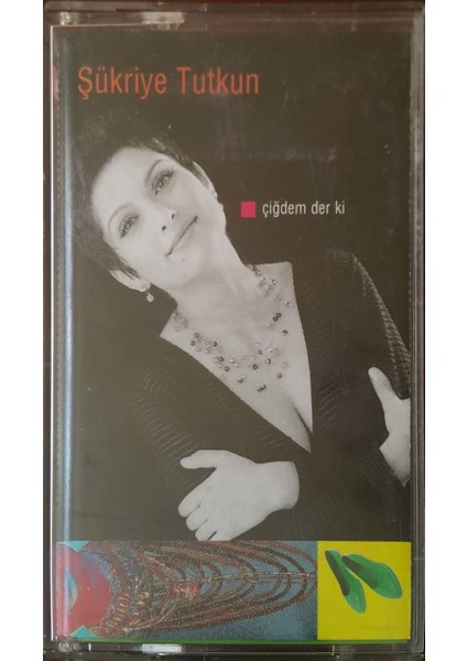 Şükriye Tutkun Çiğdem Derki Kaset