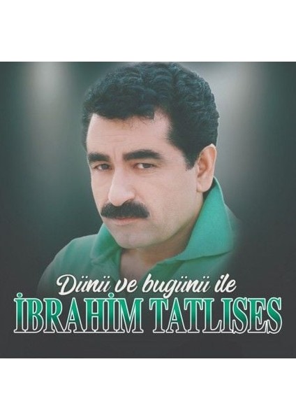 İbrahim Tatlıses - Dünü ve Bugünü Ile LP Plak