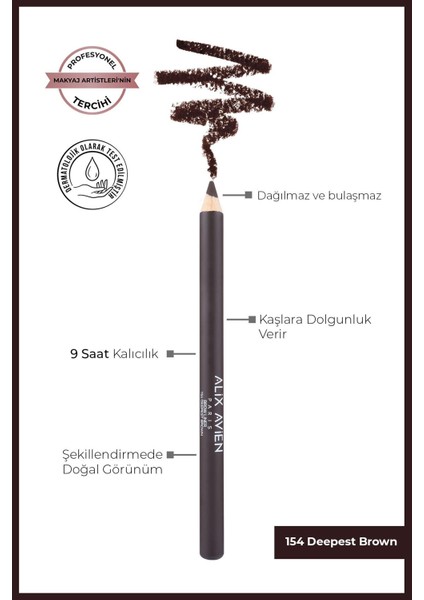 Kaş Kalemi Brow Liner 154 Deepest Brown - 9 Saate Kadar Kalıcılık