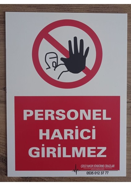 Dijital Baskılı Dikkat Personel Harici Giremez Uyarı Levhası