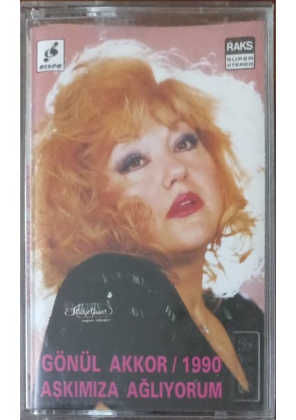 Gönül Akkor / 1990 Aşkımıza Ağlıyorum Kaset