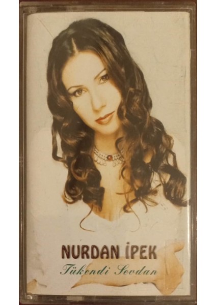 Nurdan Ipek Tükendi Sevdan Kaset