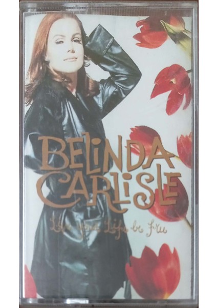 Belinda Carlisle Live Your Life Be Free Açılmamış Jelatininde Kaset