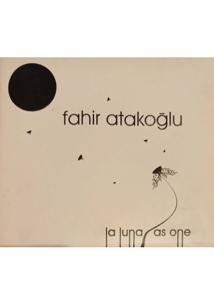 Fahir Atakoğlu - La Luna As One CD