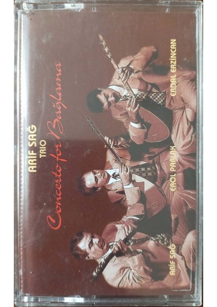 Arif Sağ Trio Concerto For Bağlama Arif Sağ Erol Parlak Erdal Erzincan Kaset
