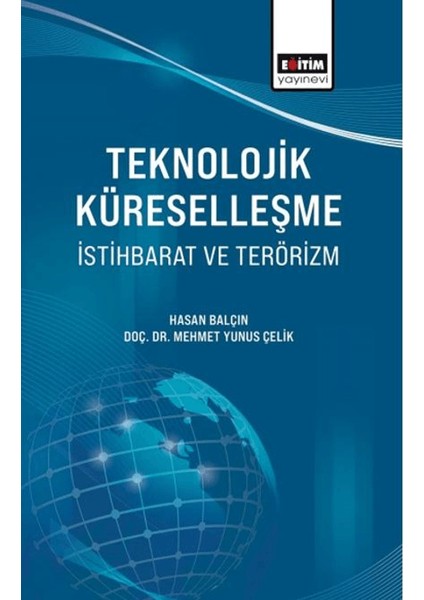 Teknolojik Küreselleşme, Istihbarat ve Terörizm - Hasan Balçın
