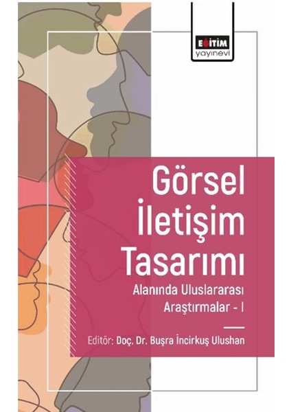 Görsel Iletişim Tasarımı Alanında Araştırmalar I - Buşra İncirkuş Ulushan