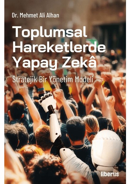 Toplumsal Hareketlerde Yapay Zeka - Mehmet Ali Alhan