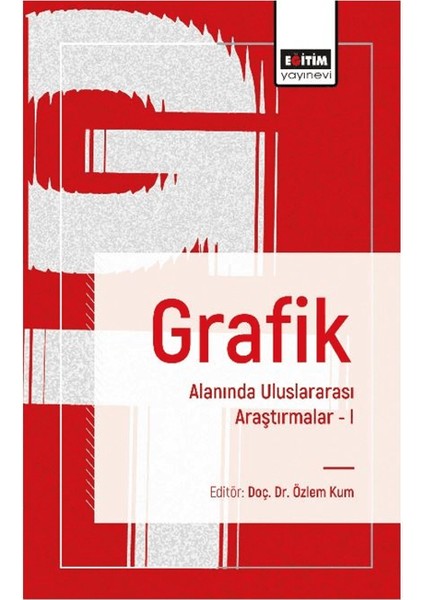 Grafik Alanında Uluslararası Araştırmalar I - Özlem Kum