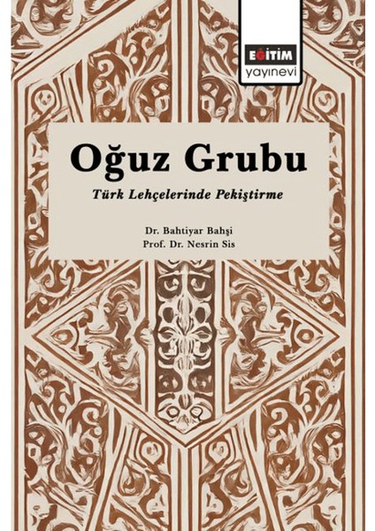Oğuz Grubu Türk Lehçelerinde Pekiştirme - Bahtiyar Bahşi