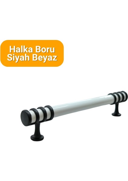 4 Adet Halka Boru Siyah Beyaz Metal Mobilya Kulbu 160 mm