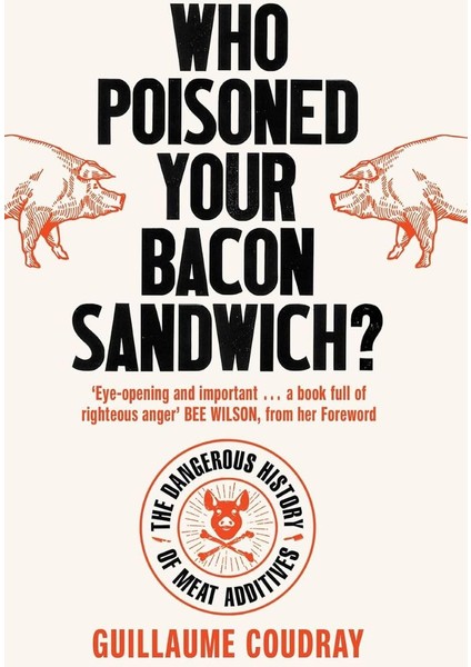 Who Poisoned Your Bacon? / The Dangerous History Of Meat Additives - Guillaume Coudray