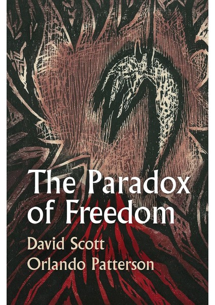 The Paradox Of Freedom: A Biographical Dialogue - David Scott