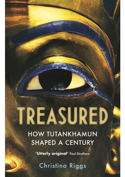 Treasured / How Tutankhamun Shaped A Century - Christina Riggs