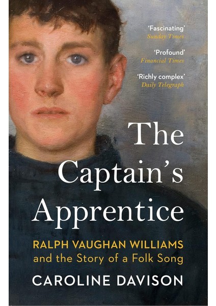 The Captain's Apprentice / Ralph Vaughan Williams And The Story Of A Folk Song - Caroline Davison