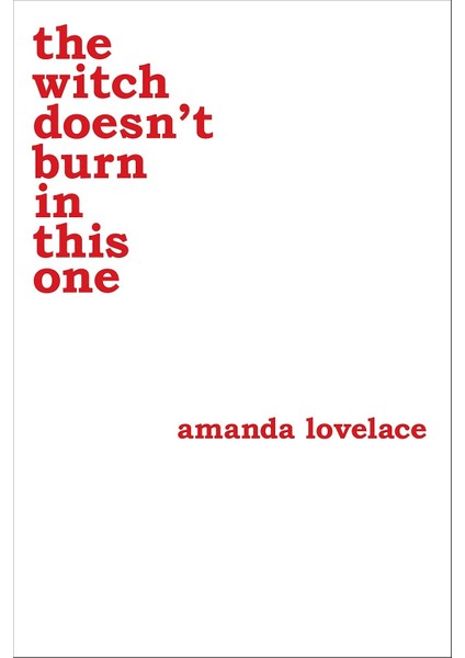 The Witch Doesn't Burn In This One - Amanda Lovelace