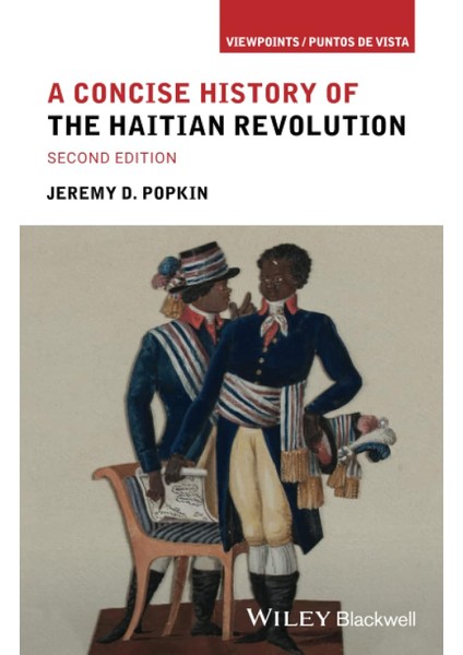 A Concise History Of The Haitian Revolution - Jeremy D. Popkin