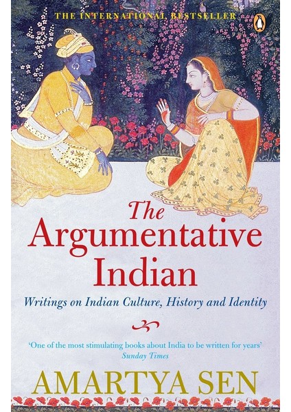 The Argumentative Indian: Writings On Indian History, Culture And Identity - Amartya Sen