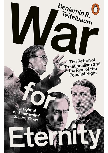 War For Eternity / The Return Of Traditionalism And The Rise Of The Populist Right - Benjamin R. Teitelbaum