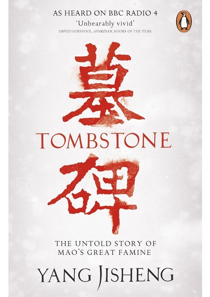 Tombstone: The Untold Story Of Mao's Great Famine - Yang Jisheng