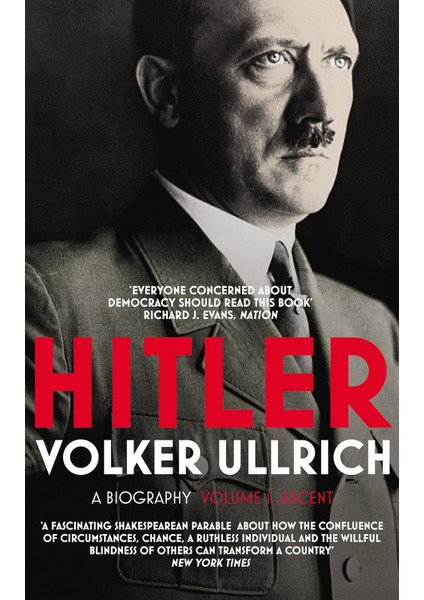 Hitler / Volume I / Ascent 1889–1939 (Hitler Biographies, Band 1) - Volker Ullrich