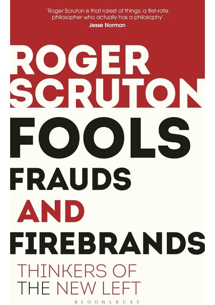 Fools / Frauds And Firebrands / Thinkers Of The New Left - Sir Roger Scruton