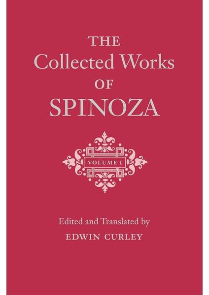 The Collected Works Of Spinoza, Volume I - Benedictus de Spinoza