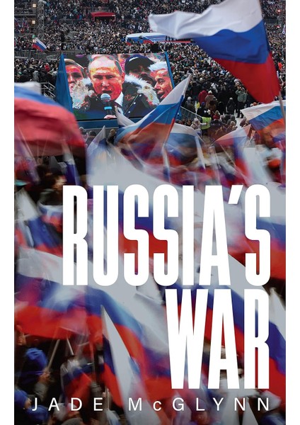 Russia's War - Jade McGlynn