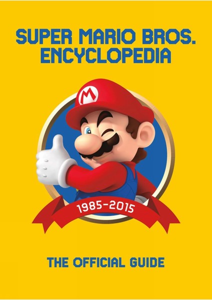 Super Mario Encyclopedia / The Official Guide To The First 30 Years / The Official Guide To The First - Nintendo